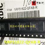 原装现货 NRF51822-QFAB-R 封装QFN48 蓝牙无线芯片  量大价优